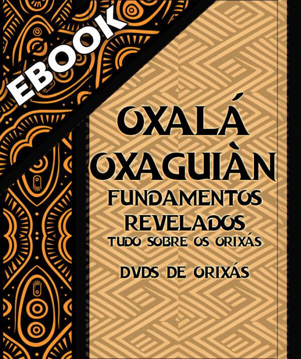 Oxalufã / Oxaguiã Orixá Fundamentos Revelados